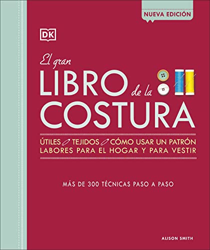 El gran libro de la costura (The Sewing Book New Edition): Más de 300 técnicas paso a paso