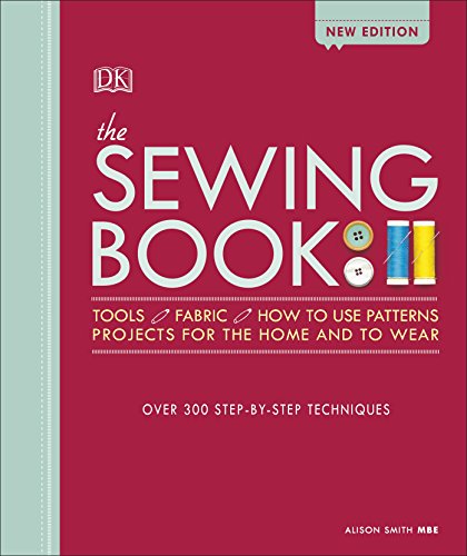 The Sewing Book New Edition: Over 300 Step-by-Step Techniques von DK