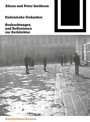 Italienische Gedanken: Beobachtungen und Reflexionen zur Architektur (Bauwelt Fundamente, 111)