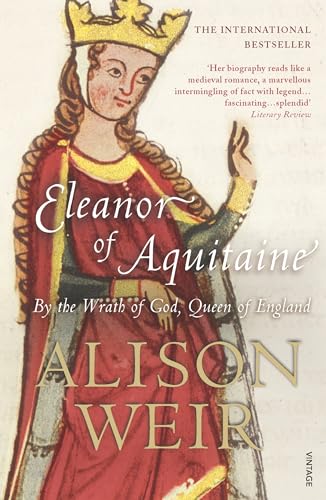 Eleanor Of Aquitaine: By the Wrath of God, Queen of England Eleanor Of Aquitaine: By the Wrath of God, Queen of England