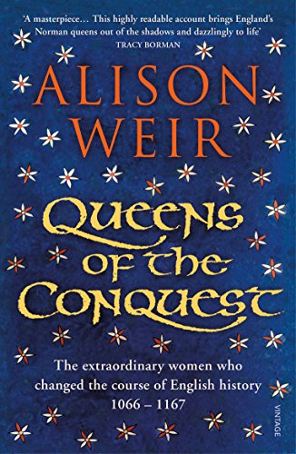 Queens of the Conquest: The extraordinary women who changed the course of English history 1066 - 1167 (England's Medieval Queens, 1) von Random House UK Ltd