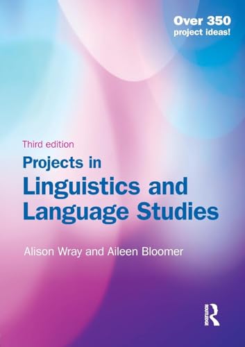 Projects in Linguistics and Language Studies: A Practical Guide to Researching Language von Routledge