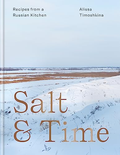 Salt & Time: Recipes from a Russian kitchen von Mitchell Beazley