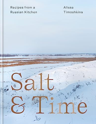 Salt & Time: Recipes from a Russian kitchen