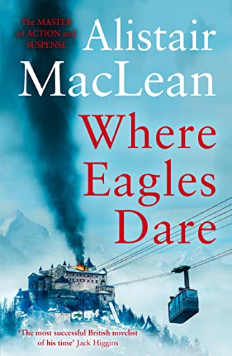 Where Eagles Dare: The classic World War II thriller from the bestselling author von HarperCollins
