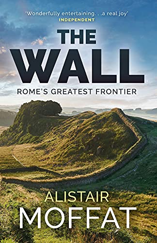 The Wall: Rome's Greatest Frontier von Birlinn