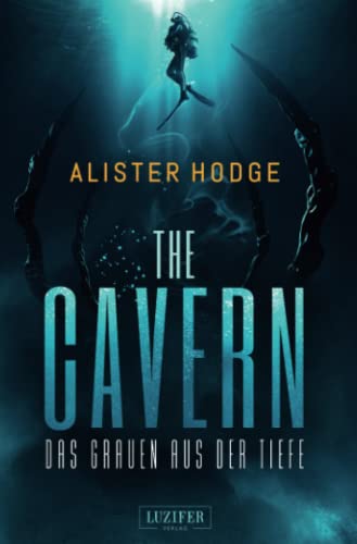 THE CAVERN - Das Grauen aus der Tiefe: Horrorthriller von LUZIFER-Verlag