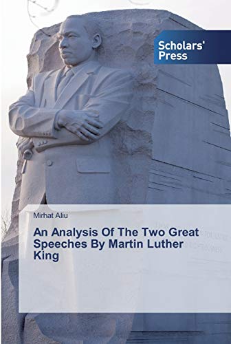 An Analysis Of The Two Great Speeches By Martin Luther King
