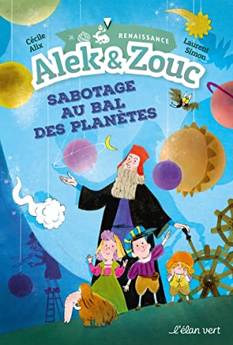 Alek & Zouc Sabotage au bal des planètes: Renaissance