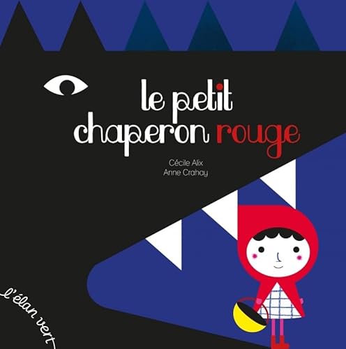 Le Petit Chaperon rouge Le Petit Chaperon rouge von ELAN VERT