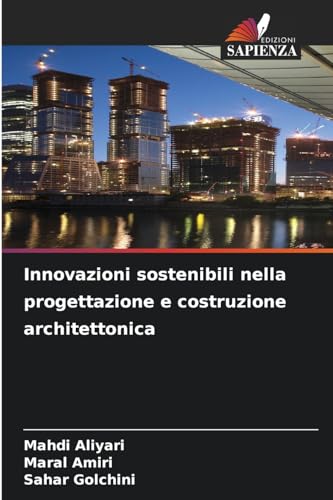 Innovazioni sostenibili nella progettazione e costruzione architettonica: DE von Edizioni Sapienza