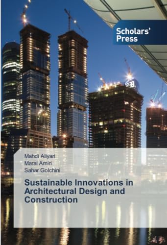 Sustainable Innovations in Architectural Design and Construction von Scholars' Press