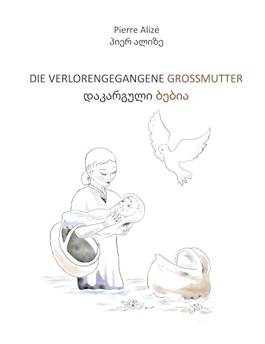 Die verlorengegangene Grossmutter (in Deutsch-Georgisch) von BoD – Books on Demand