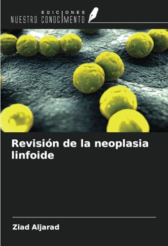 Revisión de la neoplasia linfoide von Ediciones Nuestro Conocimiento