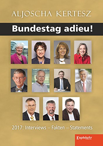 Bundestag adieu!: 2017: Interviews – Fakten – Statements