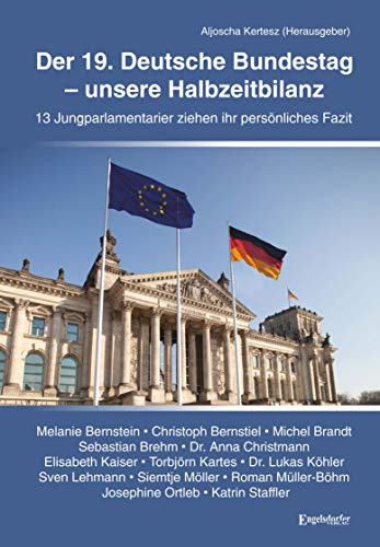 Der 19. Deutsche Bundestag - unsere Halbzeitbilanz: 13 Jungparlamentarier ziehen ihr persönliches Fazit