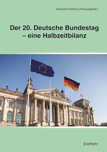 Der 20. Deutsche Bundestag – eine Halbzeitbilanz von Engelsdorfer Verlag