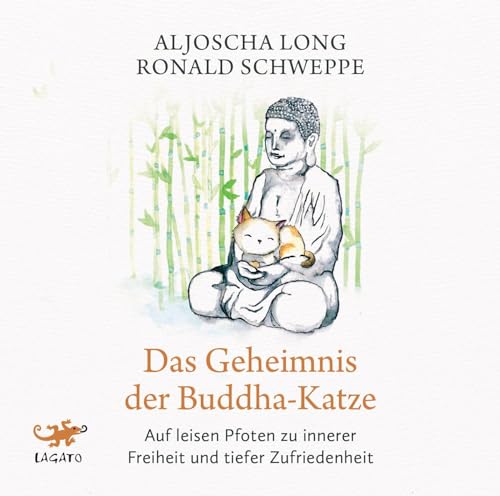 Das Geheimnis der Buddha-Katze: Auf leisen Pfoten zu innerer Freiheit und tiefer Zufriedenheit Das Geheimnis der Buddha-Katze: Auf leisen Pfoten zu innerer Freiheit und tiefer Zufriedenheit