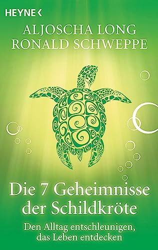 Die 7 Geheimnisse der Schildkröte: Den Alltag entschleunigen, das Leben entdecken Die 7 Geheimnisse der Schildkröte: Den Alltag entschleunigen, das Leben entdecken
