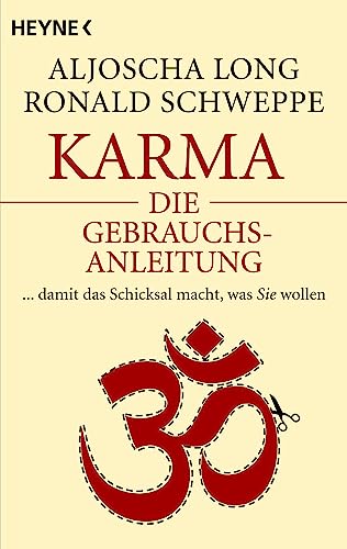 Karma – die Gebrauchsanleitung: ... damit das Schicksal macht, was Sie wollen von Heyne Taschenbuch