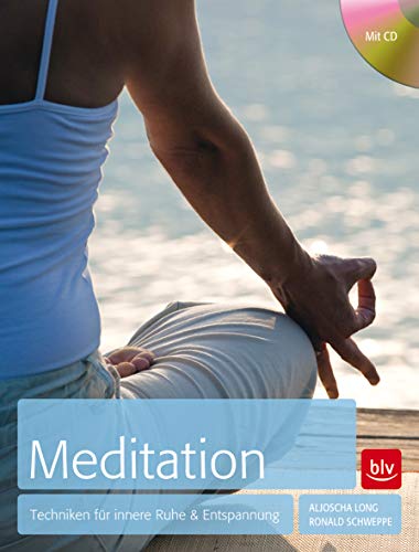 Meditation: Techniken für innere Ruhe & Entspannung