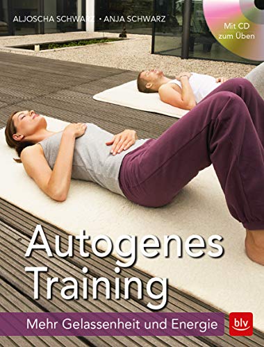 Autogenes Training: Mehr Gelassenheit & Energie