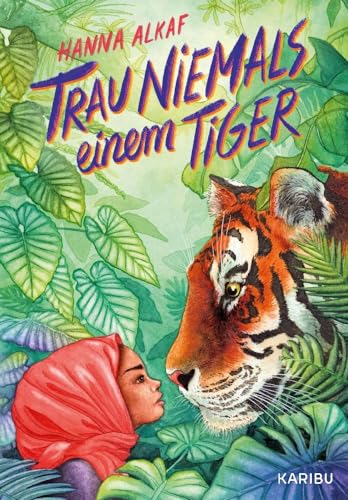 Trau niemals einem Tiger: Ausgezeichnet als Buch des Monats von der Deutschen Akademie für Kinder- und Jugendliteratur, authentisch-magische Geschichte aus Malaysia ab 10 Jahren, von Karibu