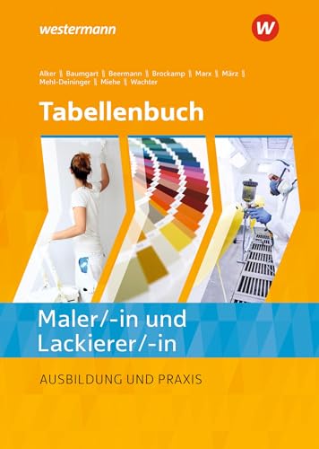 Tabellenbuch Maler/ -in und Lackierer/ -in: Ausbildung und Praxis (Tabellenbuch Maler/-innen und Lackierer/-innen)