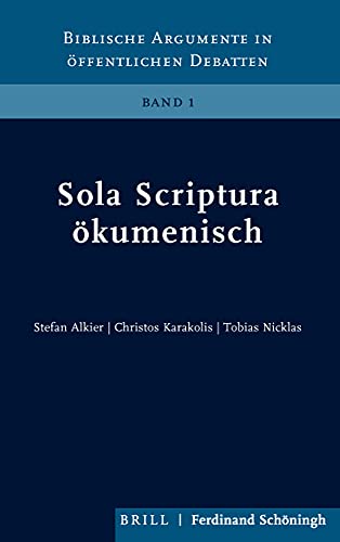 Sola Scriptura ökumenisch (Biblische Argumente in öffentlichen Debatten)