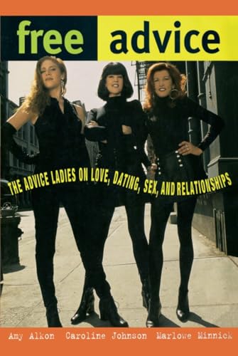 Free Advice: The Advice Ladies on Love, Dating, Sex, and Relationships von DELL