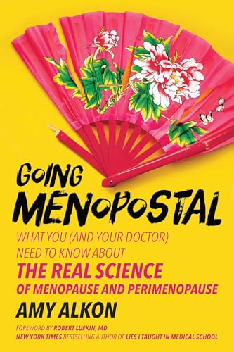 Going Menopostal: What You (and Your Doctor) Need to Know About the Real Science of Menopause and Perimenopause von BenBella Books