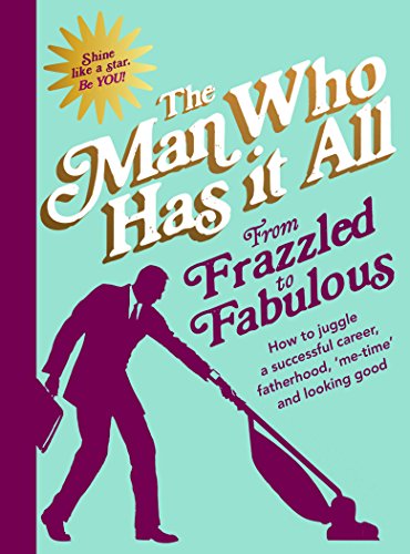 From Frazzled to Fabulous: How to Juggle a Successful Career, Fatherhood, ‘Me-Time’ and Looking Good von Bantam Press
