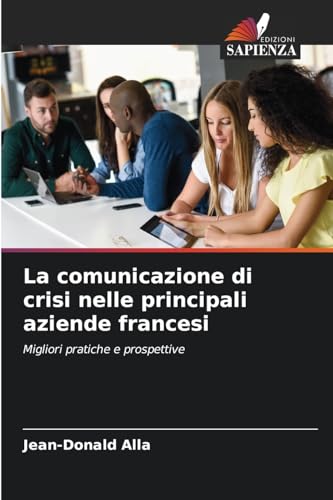 La comunicazione di crisi nelle principali aziende francesi: Migliori pratiche e prospettive