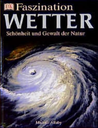 Faszination Wetter: Schönheit und Gewalt der Natur