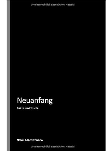 Neuanfang - Aus Hass wird Liebe