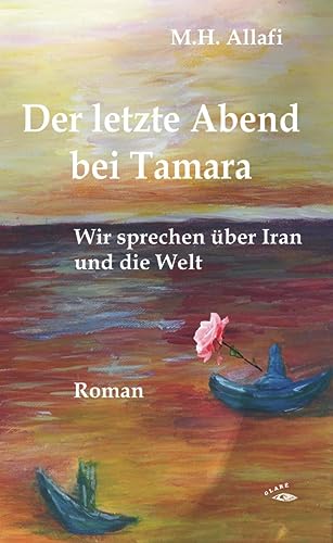 Der letzte Abend bei Tamara: Wir sprechen über Iran und die Welt