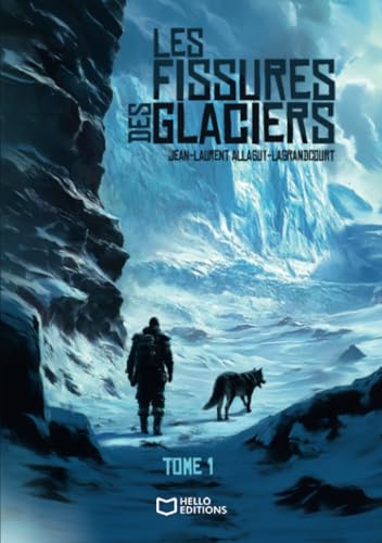 Les fissures des glaciers - Tome I: Tome 1 von Hello Editions