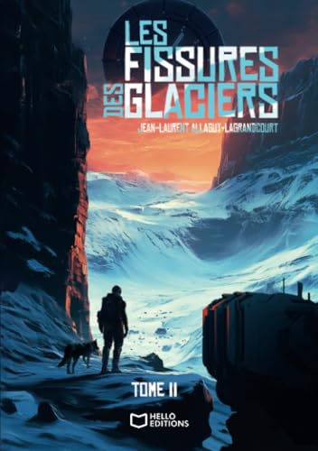 Les fissures des glaciers - Tome II: Tome 2 von Hello Editions