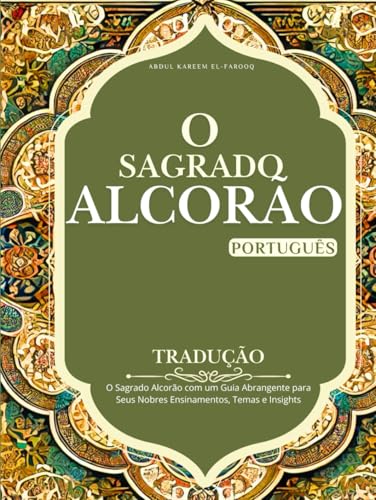 Alcorão na Tradução para o Português: O Sagrado Al’corão com um Guia Abrangente para Seus Nobres Ensinamentos, Temas e Insights Alcorão na Tradução para o Português: O Sagrado Al’corão com um Guia Abrangente para Seus Nobres Ensinamentos, Temas e Insights von Independently published