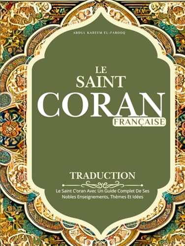 Coran en Traduction Française: Le Saint C’oran Avec Un Guide Complet De Ses Nobles Enseignements, Thèmes Et Idées Coran en Traduction Française: Le Saint C’oran Avec Un Guide Complet De Ses Nobles Enseignements, Thèmes Et Idées von Independently published