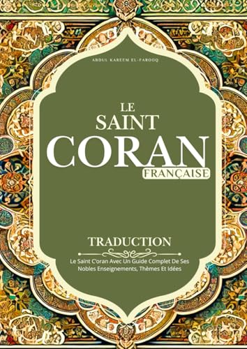 Coran en Traduction Française: Le Saint C’oran Avec Un Guide Complet De Ses Nobles Enseignements, Thèmes Et Idées Coran en Traduction Française: Le Saint C’oran Avec Un Guide Complet De Ses Nobles Enseignements, Thèmes Et Idées von Independently published