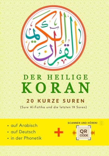 Der Heilige Koran: 20 kurze Suren | Arabisch + Deutsche Übersetzung + Lautschrift + QR-Codes für Audio | Perfekt für Kinder und Anfänger | Zum Lesen, Verstehen, Hören und Lernen der kleinen Suren von Dar El Quran