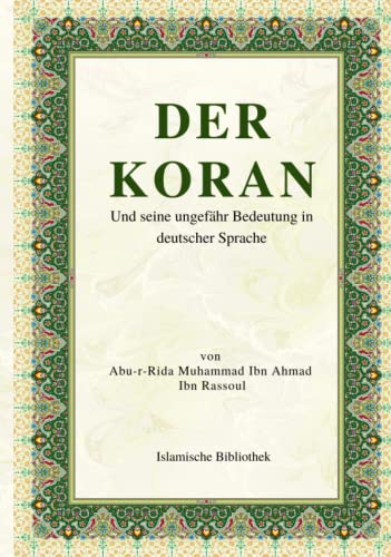 Der Koran: Und seine ungefähr Bedeutung in deutscher Sprache von Firdaous