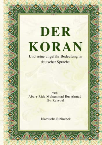 Der Koran: Und seine ungefähr Bedeutung in deutscher Sprache