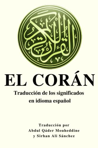 EL CORÁN: Traducción de los significados en idioma español EL CORÁN: Traducción de los significados en idioma español