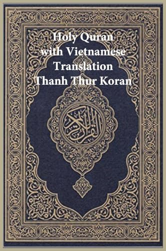 Holy Quran with Vietnamese Translation - Clear and Easy to Read Holy Quran with Vietnamese Translation - Clear and Easy to Read von International Publishing House