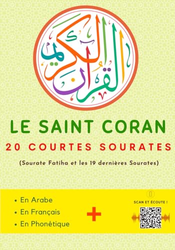 Le Saint Coran: 20 courtes sourates | Arabe + Français + Phonétique + QR-codes audio | Parfait pour les enfants et les débutants | Pour lire, comprendre, écouter et apprendre les petites sourates