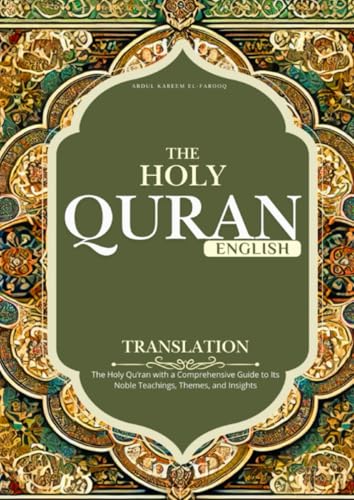 Quran in English Translation: The Holy Qu’ran with a Comprehensive Guide to Its Noble Teachings, Themes, and Insights Quran in English Translation: The Holy Qu’ran with a Comprehensive Guide to Its Noble Teachings, Themes, and Insights von Independently published