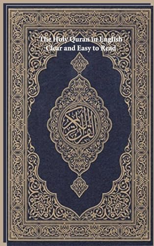 The Holy Quran in English: Clear and Easy to Read The Holy Quran in English: Clear and Easy to Read von Al-Azhar