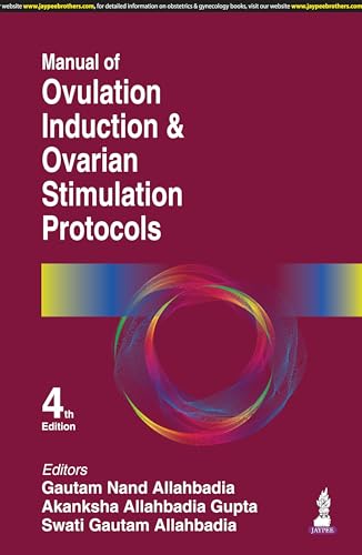 Manual of Ovulation Induction & Ovarian Stimulation Protocols Manual of Ovulation Induction & Ovarian Stimulation Protocols von Jaypee Brothers Medical Publishers